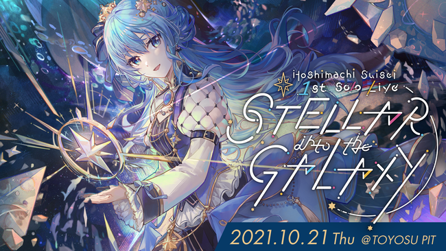 Hoshimachi Suisei 1st Solo Live “STELLAR into the GALAXY